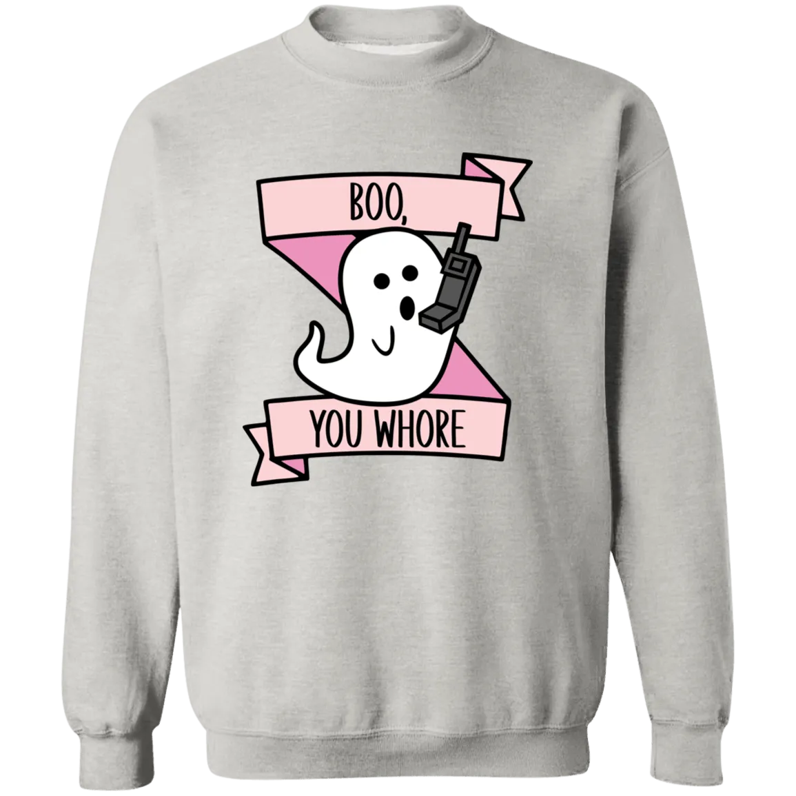 Boo You Whore Crewneck Sweatshirt