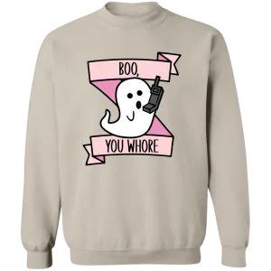 Boo You Whore Crewneck Sweatshirt